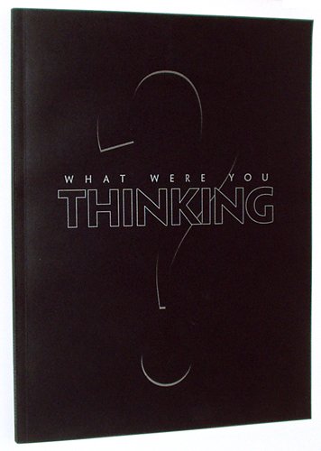 Beispielbild fr What Were You Thinking? zum Verkauf von Zubal-Books, Since 1961