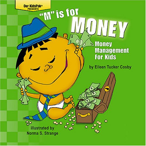 "M" is for Money: Money Management for Kids (Our KidsPak) (9780970742025) by Cosby, Eileen Tucker