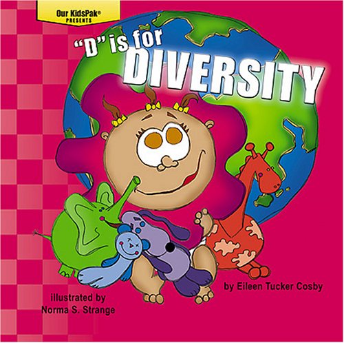 "D" is for Diversity (Our KidsPak) (9780970742032) by Cosby, Eileen Tucker