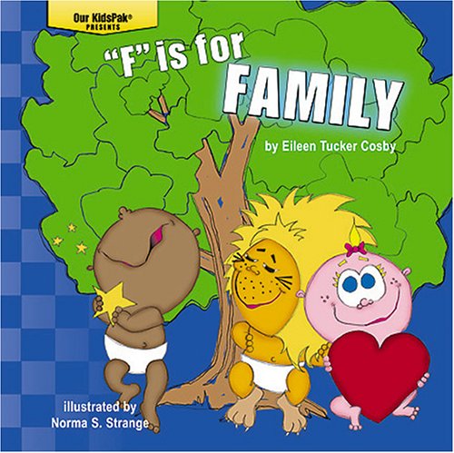 "F" is for Family (Our KidsPak) (9780970742049) by Cosby, Eileen Tucker