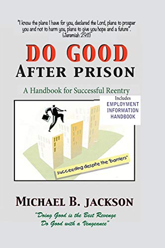 Imagen de archivo de How to Do Good After Prison: A Handbook for Successful Reentry (w/ Employment Information Handbook) a la venta por Jenson Books Inc
