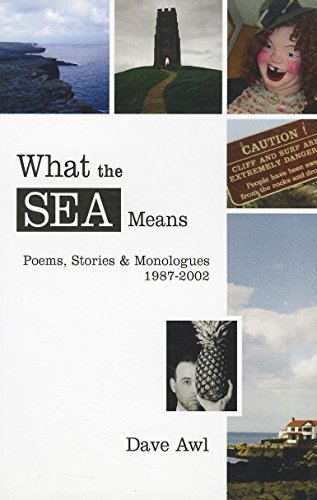 Stock image for What the Sea Means : Poems, Stories and Monologues for sale by Better World Books