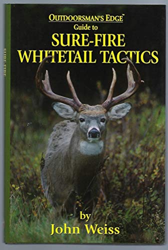 Sure-Fire Whitetail Tactics (9780970749314) by Weiss, John