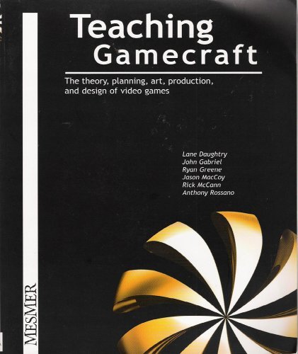 Teaching Gamecraft (9780970753069) by Lane Daughtry; John Gabriel; Ryan Greene; Jason MacCoy; Rick McCann; Anthony Rossano