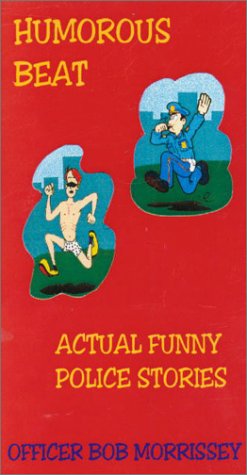 Stock image for Humorous Beat: Actual Funny Police Stories for sale by ThriftBooks-Atlanta