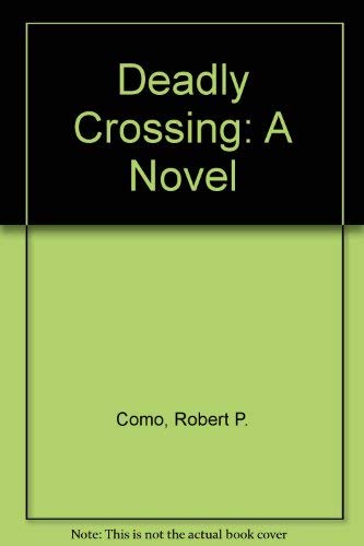 9780970756084: Deadly Crossing: A Novel
