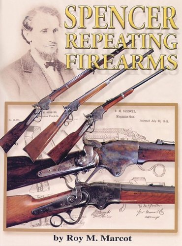 9780970760821: Spencer Repeating Firearms by Roy M. Marcot (2002-01-01)