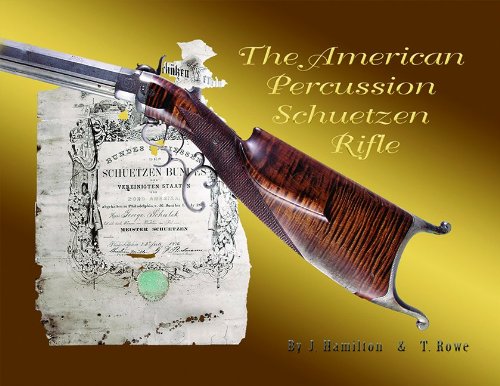 The American Percussion Schuetzen Rifle (9780970760876) by John Hamilton; Tom Rowe