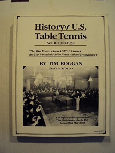 Stock image for History of U.S. Table Tennis Vol. II: 1940-1952 for sale by RPL Library Store