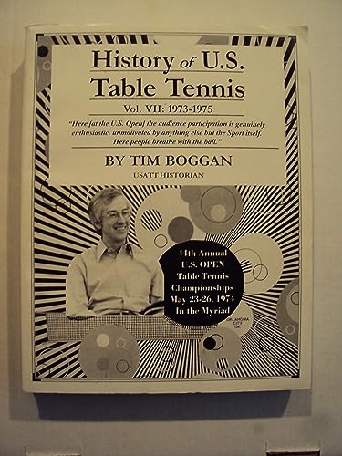 Stock image for History of U.S. Table Tennis. Vol.VII 1973-1975 for sale by RPL Library Store