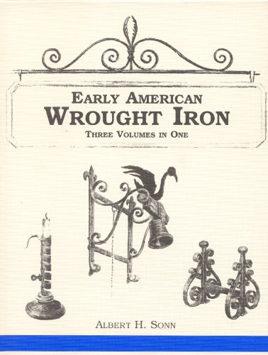 Beispielbild fr Early American Wrought Iron: 3 Books in One zum Verkauf von Zoom Books Company