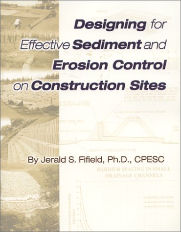 9780970768704: Designing for Effective Sediment and Erosion Control on Construction Sites