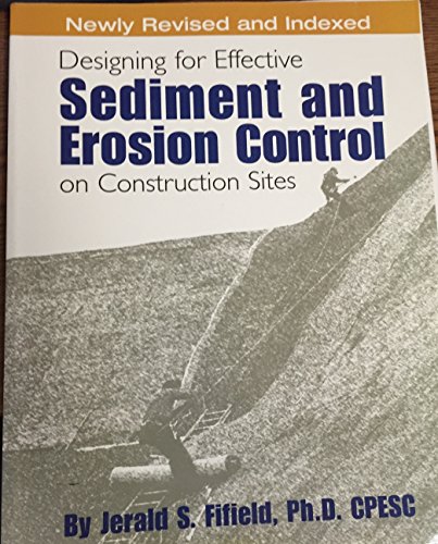 Beispielbild fr Designing for Effective Sediment and Erosion Control on Construction Sites zum Verkauf von Dream Books Co.