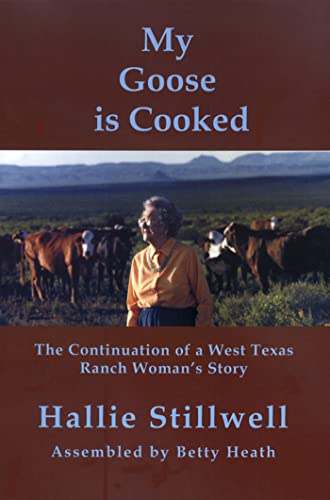 Stock image for My Goose Is Cooked: Continuation of a West Texas Ranch Woman's Story for sale by ThriftBooks-Dallas