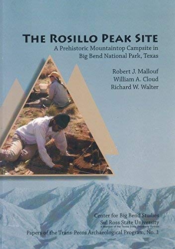 Imagen de archivo de The Rosillo Peak Site: A Prehistoric Mountaintop Campsite in Big Bend National Park, Texas a la venta por Lazy S Books