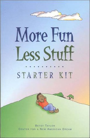 More Fun Less Stuff Starter Kit (9780970772701) by Taylor, Betsy