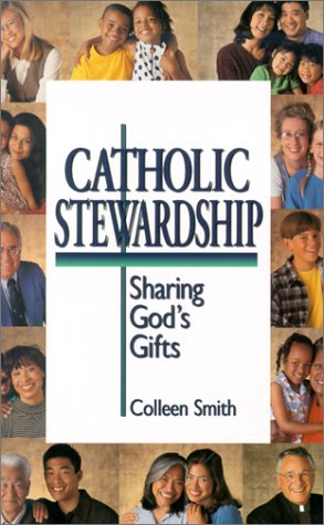 Imagen de archivo de Catholic Stewardship : Sharing God's Gifts a la venta por Better World Books