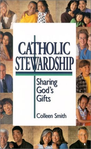Stock image for Catholic Stewardship : Sharing God's Gifts for sale by Better World Books