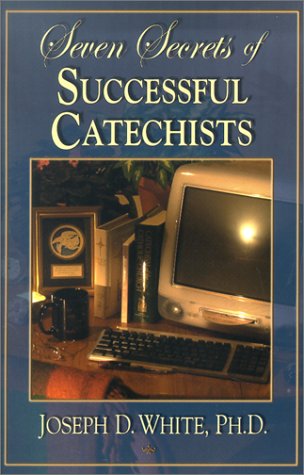 Imagen de archivo de Seven Secrets of Successful Catechists a la venta por Once Upon A Time Books