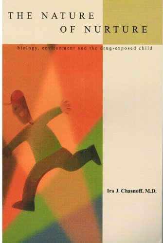 Stock image for The Nature of Nurture : Biology, Environment, and the Drug-Exposed Child for sale by ThriftBooks-Atlanta