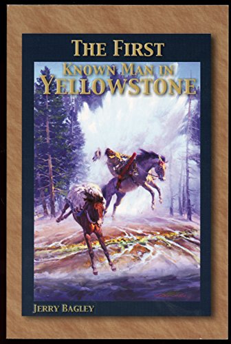 Stock image for The First Known Man in Yellowstone for sale by SecondSale