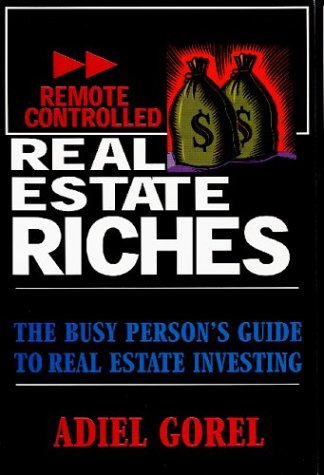 Imagen de archivo de Remote Controlled Real Estate Riches: The Busy Person's Guide to Real Estate Investing a la venta por ThriftBooks-Atlanta