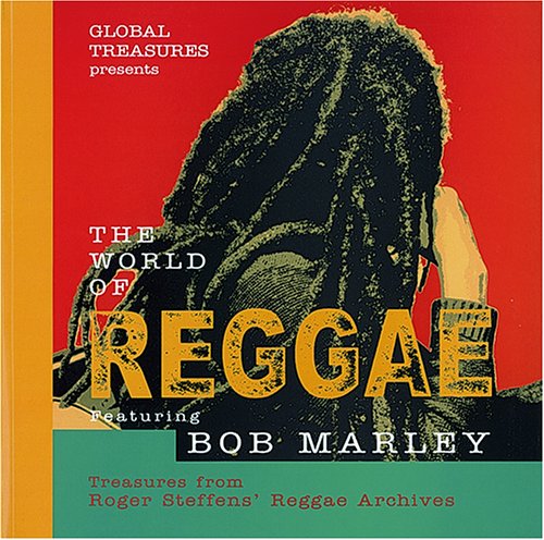 Stock image for The World of Reggae featuring Bob Marley; Treasures from Roger Steffens' Reggae Archives for sale by Ground Zero Books, Ltd.