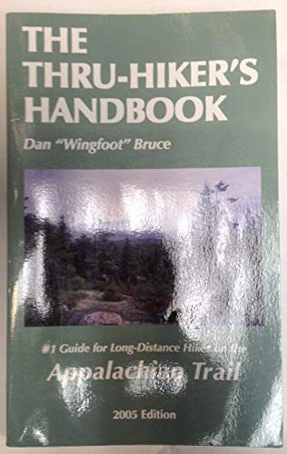 Imagen de archivo de The Thru-Hikers Handbook (#1Guide for Long-Distance Hikes on the Appalachian Trail 2005 Edition) a la venta por HPB-Ruby