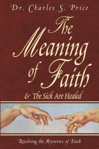 9780970791955: The Meaning of Faith: Resolving the Mysteries of Faith