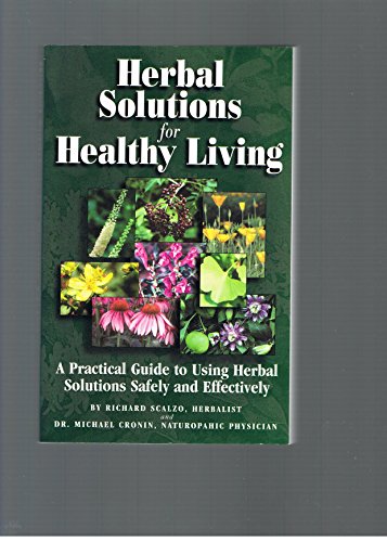 Beispielbild fr Herbal Solutions for Healthy Living: A Practical Guide to Using Herbal Solutions Safely and Effectively zum Verkauf von Wonder Book