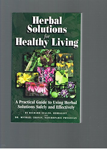 Imagen de archivo de Herbal Solutions for Healthy Living: A Practical Guide to Using Herbal Solutions Safely and Effectively a la venta por Wonder Book