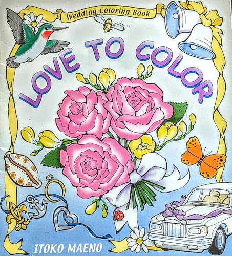 Love to Color: Wedding Coloring Book (9780970794406) by Maeno, Itoko