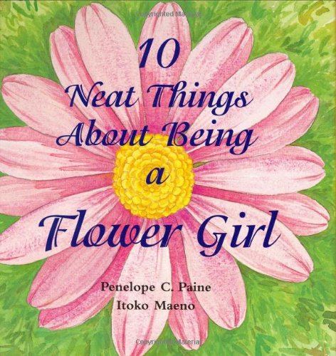 Beispielbild fr 10 Neat Things about Being a Flower Girl zum Verkauf von SecondSale