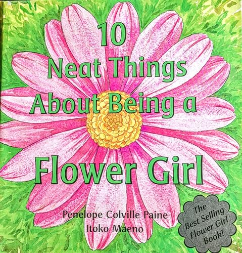 Imagen de archivo de 10 Neat Things about Being a Flower Girl a la venta por SecondSale