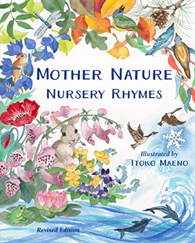 Stock image for Mother Nature Nursery Rhymes [Hardcover] Bingham, Mindy; Stryker, Sandy; Paine, Penelope Colville and Maeno, Itoko for sale by Lakeside Books