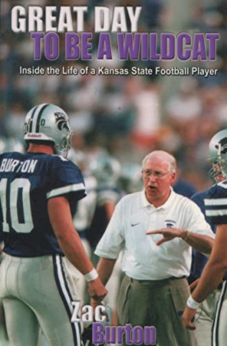 9780970795205: Great Day to be a Wildcat : Inside the Life of a Kansas State Football Player