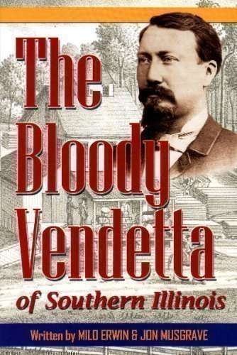 9780970798466: Title: The Bloody Vendetta of Southern Illinois