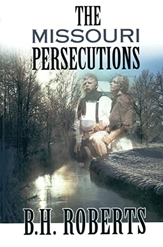 The Missouri Persecutions (9780970800893) by Roberts, B H