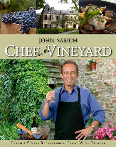 Stock image for Chef in the Vineyard: Fresh and Simple Recipes from Great Wine Estates for sale by SecondSale