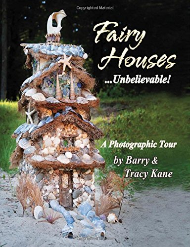 Imagen de archivo de Fairy Houses . . . Unbelievable!: A Photographic Tour (The Fairy Houses Series®) a la venta por HPB-Diamond