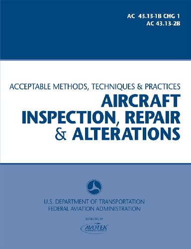 Beispielbild fr Aircraft Inspection, Repair and Alterations - AC 43.13-1B zum Verkauf von Half Price Books Inc.