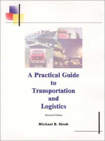 Stock image for A Practical Guide to Transportation and Logistics for sale by SecondSale