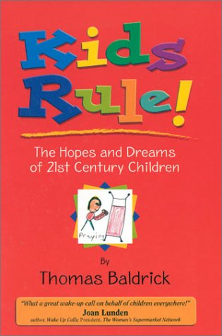 Stock image for Kids Rule! : The Hopes and Dreams of 21st Century Children for sale by Better World Books