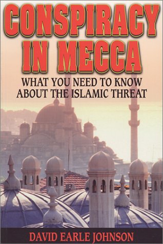 Beispielbild fr Conspiracy in Mecca: What You Need to Know About the Islamic Threat zum Verkauf von Wonder Book