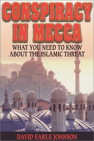 Stock image for Conspiracy in Mecca: What You Need to Know About the Islamic Threat for sale by Wonder Book