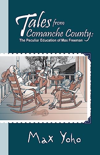 Beispielbild fr Tales from Comanche County: The Peculiar Education of Max Freeman zum Verkauf von ThriftBooks-Atlanta