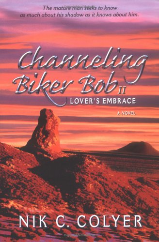 Stock image for Channeling Biker Bob 2 : Lover's Embrace for sale by Better World Books