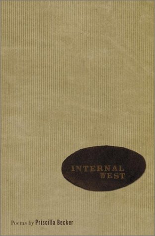 Internal West: Poems (9780970817709) by Becker, Priscilla