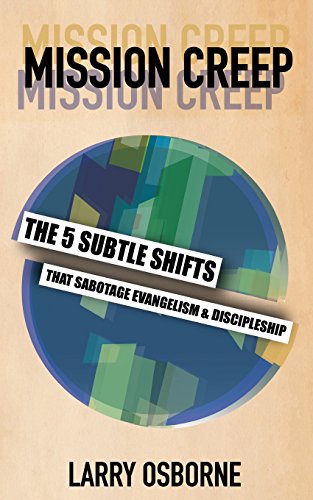 Beispielbild fr Mission Creep: The Five Subtle Shifts That Sabotage Evangelism & Discipleship zum Verkauf von Decluttr