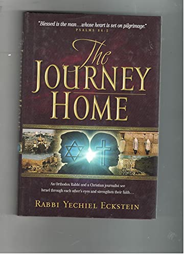 Beispielbild fr The Journey Home: An Orthodox Rabbi and a Christian Journalist See Israel Through Each Other's Eyes and Strengthen Their Faith zum Verkauf von Wonder Book